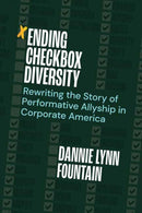 Ending Checkbox Diversity : Rewriting the Story of Performative Allyship in Corporate America-9781523001354
