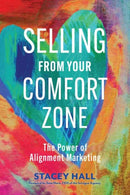 Selling from Your Comfort Zone : The Power of Alignment Marketing?-9781523001620