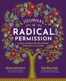 Journal of Radical Permission : A Daily Guide for Following Your Soul's Calling?-9781523002429