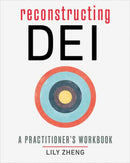 Reconstructing DEI : A Practitioner's Workbook-9781523006069