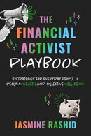 The Financial Activist Playbook : 8 Strategies for Everyday People to Reclaim Wealth and Collective Well-Being-9781523006366