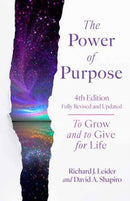 The Power of Purpose, 4th Edition : To Grow and to Give for Life-9781523006960