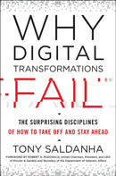 Why Digital Transformations Fail : The Surprising Disciplines of How to Take off and Stay Ahead-9781523085347
