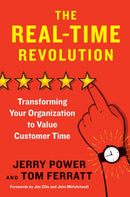 The Real-Time Revolution : Transforming Your Organization to Value Customer Time-9781523085637