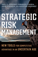 Strategic Risk Management : New Tools for Competitive Advantage in an Uncertain Age-9781523086955