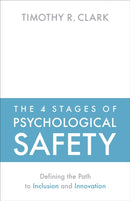 The 4 Stages of Psychological Safety-9781523087686