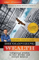 Decolonizing Wealth : Indigenous Wisdom to Heal Divides and Restore Balance-9781523091416