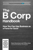 The B Corp Handbook : How You Can Use Business as a Force for Good-9781523097531
