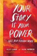 Your Story Is Your Power : Free Your Feminine Voice-9781523502691
