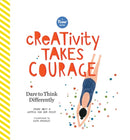 Creativity Takes Courage : Dare to Think Differently-9781523503551