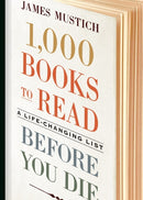 1,000 Books to Read Before You Die : A Life-Changing List-9781523504459