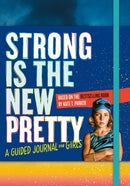 Strong Is the New Pretty: A Guided Journal for Girls-9781523505500