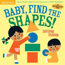 Indestructibles: Baby, Find the Shapes! : Chew Proof ? Rip Proof ? Nontoxic ? 100% Washable (Book for Babies, Newborn Books, Safe to Chew)-9781523506248