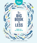 The Big Book of Less : Finding Joy in Living Lighter-9781523506286