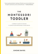 The Montessori Toddler : A Parent's Guide to Raising a Curious and Responsible Human Being-9781523506897