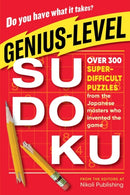 Genius-Level Sudoku : Over 300 Super-Difficult Puzzles from the Japanese Masters Who Invented the Game-9781523508129
