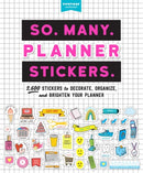 So. Many. Planner Stickers. : 2,600 Stickers to Decorate, Organize, and Brighten Your Planner-9781523508150