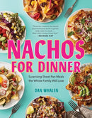 Nachos for Dinner : Surprising Sheet Pan Meals the Whole Family Will Love-9781523510481