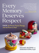 Every Memory Deserves Respect : EMDR, the Proven Trauma Therapy with the Power to Heal-9781523511426