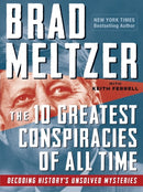 The 10 Greatest Conspiracies of All Time : Decoding History's Unsolved Mysteries-9781523512362