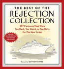 The Best of the Rejection Collection : 297 Cartoons That Were Too Dark, Too Weird, or Too Dirty for The New Yorker-9781523512393