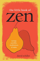 The Little Book of Zen : Sayings, Parables, Meditations & Haiku-9781523512454