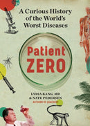 Patient Zero : A Curious History of the World's Worst Diseases-9781523513291