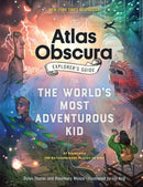 The Atlas Obscura Explorer's Guide for the World's Most Adventurous Kid-9781523516148