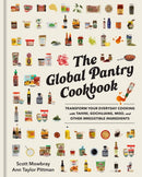 The Global Pantry Cookbook : Transform Your Everyday Cooking with Tahini, Gochujang, Miso, and Other Irresistible  Ingredients-9781523516858