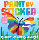 Paint by Sticker Kids: Rainbows Everywhere! : Create 10 Pictures One Sticker at a Time!-9781523517756