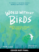 World Without Birds : How to Save Our Planet, One Bird at a Time-9781523518029