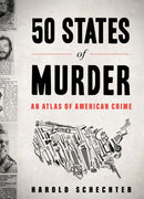 50 States of Murder : An Atlas of American Crime-9781523524143