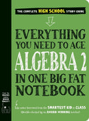 Everything You Need to Ace Algebra 2 in One Big Fat Notebook-9781523525928