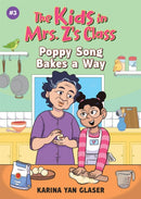 The Kids in Mrs. Z''s Class: Poppy Song Bakes a Way
