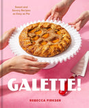 Galette! : Sweet and Savory Recipes As Easy As Pie-9781523527069