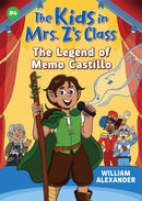 The Kids in Mrs. Z''s Class: The Legend of Memo Castillo