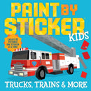 Paint by Sticker Kids: Trucks, Trains & More : Create 10 Pictures One Sticker at a Time!-9781523529131