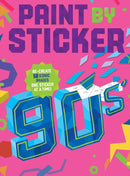 Paint by Sticker (Official): 90s : Re-create 12 Iconic Images One Sticker at a Time!-9781523530281