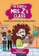 The Kids in Mrs. Z's Class: Thunder Nelson Does the Impossumble-9781523532971