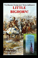 Little Bighorn! : Nordmann i kamp mot Sioux-indianere-9781523615926