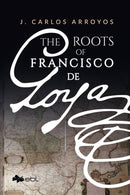 The Roots of Francisco De Goya-9781524318154
