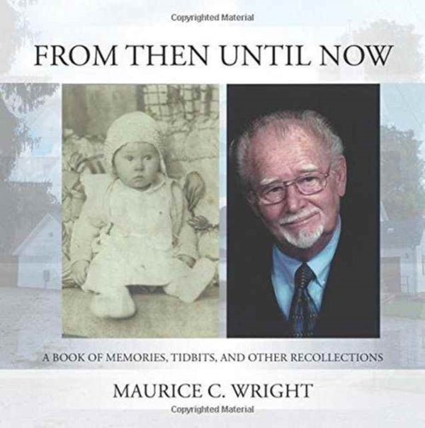 From Then Until Now : A Book of Memories, Tidbits, and Other Recollections-9781524640194