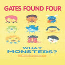 Gates Found Four : What Monsters?-9781524640217