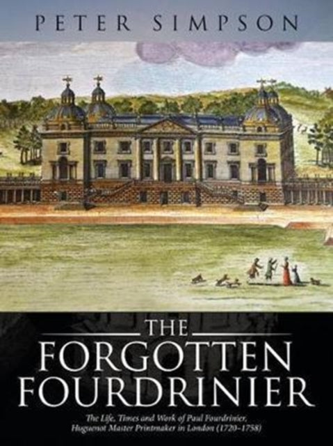 The Forgotten Fourdrinier : The Life, Times and Work of Paul-9781524658199