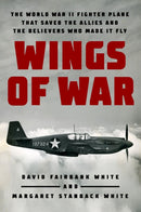 Wings Of War : The World War II Fighter Plane that Saved the Allies and the Believers Who Made It Fly-9781524746322