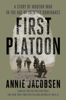 First Platoon : A Story of Modern War in the Age of Identity Dominance-9781524746674