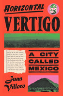 Horizontal Vertigo : A City Called Mexico-9781524748883