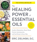 Healing Power of Essential Oils : Soothe Inflammation, Boost Mood, Prevent Autoimmunity, and Feel Great in Every Way-9781524761363