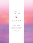 Pure Skin : Discover the Japanese Ritual of Glowing-9781524763336