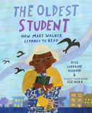 The Oldest Student : How Mary Walker Learned to Read-9781524768287